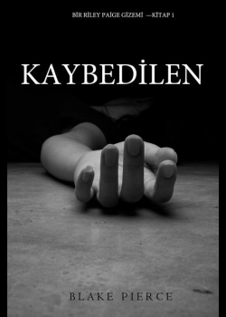 Kaybedilen (Bir Riley Paige Gizemi - Kitap 1)