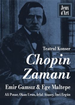 Chopin Zamanı/Teatral-Konser