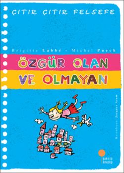 Çıtır Çıtır Felsefe 9 - Özgür Olan ve Olmayan