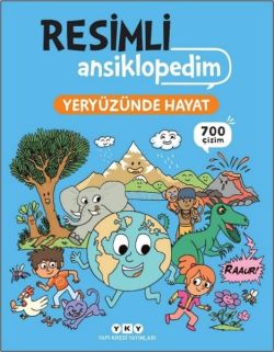 Resimli Ansiklopedim - Yeryüzünde Hayat - 700 Çizim