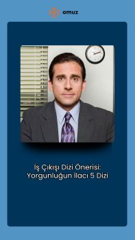 İş Çıkışı Dizi Önerisi: Yorgunluğun İlacı 5 Dizi