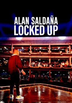 Alan Saldaña: Locked Up