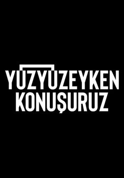 Yüzyüzeyken Konuşuruz