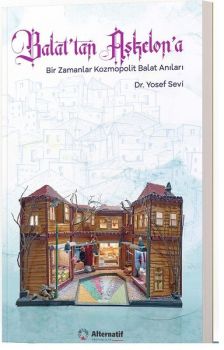 Balat'tan Aşkelon'a - Bir Zamanlar Kozmopolit Balat Anıları