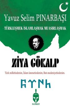 Ziya Gökalp-Türkleşmek İslamlaşmak Muasırlaşmak