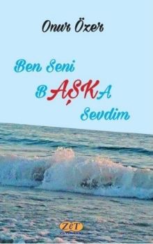 Ben Seni Başka Sevdim