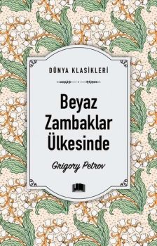 Beyaz Zambaklar Ülkesinde - Dünya Klasikleri