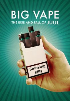 Big Vape: The Rise and Fall of Juul