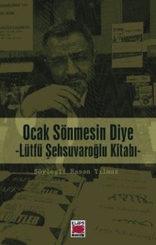 Ocak Sönmesin Diye-Lütfü Şehsuvaroğlu Kitabı
