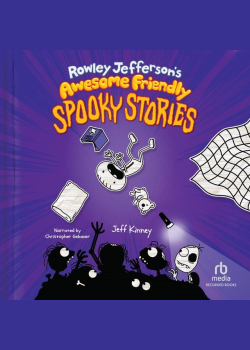 Rowley Jefferson's Awesome Friendly Spooky Stories