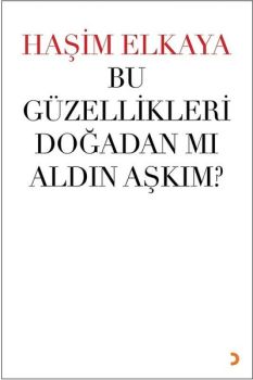 Bu Güzellikleri Doğadan Mı Aldın Aşkım?