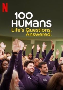 100 Humans: Life's Questions. Answered.