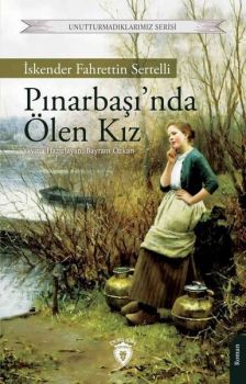 Pınarbaşı'nda Ölen Kız - Unutturmadıklarımız Serisi