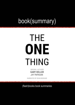 The One Thing: The Surprisingly Simple Truth Behind Extraordinary Results