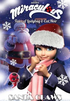 Miraculous: A Christmas Special - Santa Claws