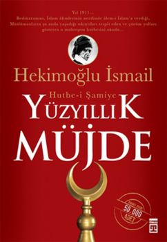Yüzyıllık Müjde: Hutbe-i Şamiye