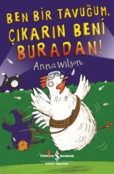 Ben Bir Tavuğum Çıkarın Beni Buradan!