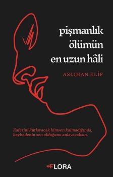 Pişmanlık Ölümün En Uzun Hali
