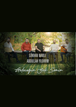 Gökhan Namlı feat Abdullah Yıldırım - Geleceğin Yok Senin (Official Video)