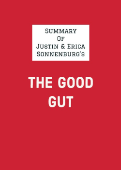 Summary of Justin & Erica Sonnenburg's The Good Gut