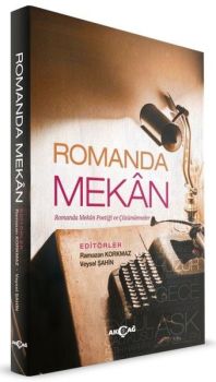 Romanda Mekan-Romanda Mekan Poetiği ve Çözümlemeler