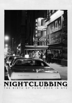 Nightclubbing: The Birth of Punk Rock in NYC