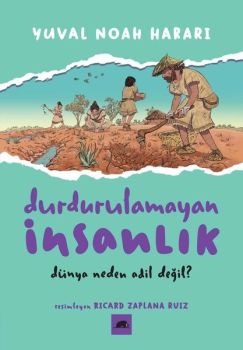 Durdurulamayan İnsanlık 2 - Dünya Neden Adil Değil?