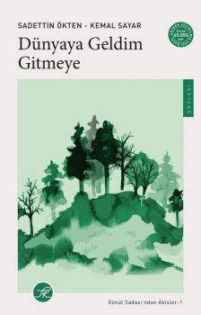 Dünyaya Geldim Gitmeye - Gönül Sadası'ndan Akisler 1