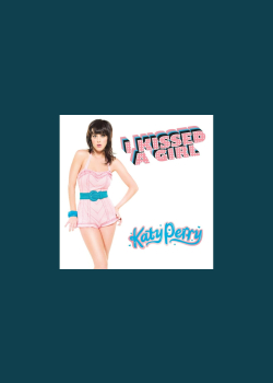I Kissed A Girl