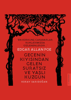 Edgar Allan Poe - Gecenin Kıyısından Gelen Suratsız ve Yaşlı Kuzgun