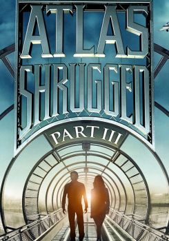 Atlas Shrugged: Part III: Who Is John Galt?