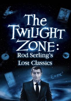 The Twilight Zone: Rod Serling's Lost Classics
