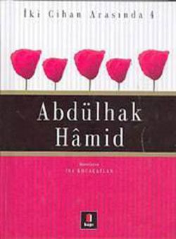 İki Cihan Arasında 4 Abdülhak Hamid