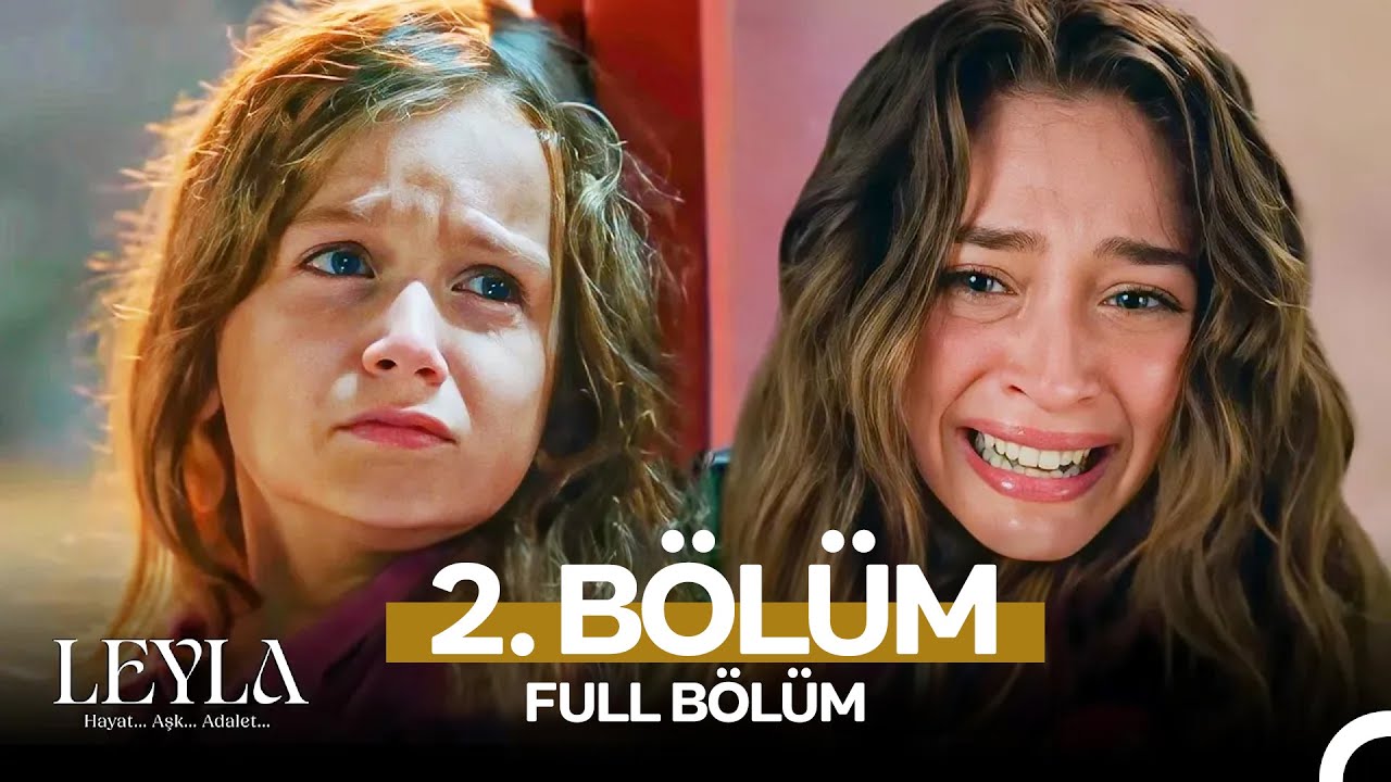 Leyla 2. Bölüm