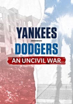 Yankees-Dodgers: An Uncivil War