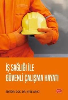 İş Sağlığı İle Güvenli Çalışma Hayatı