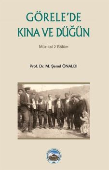 Görele'de Kına ve Düğün - Müzikal 2.Bölüm