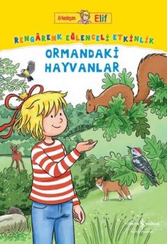 Ormandaki Hayvanlar - Rengarenk Eğlenceli Etkinlik - Arkadaşım Elif