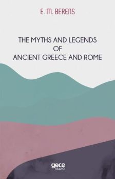 The Myths and Legends of Ancient Greece and Rome