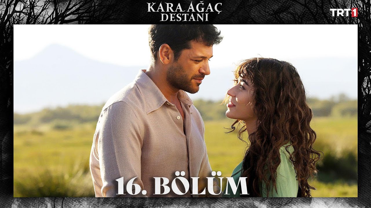 Kara Ağaç Destanı 16.Bölüm