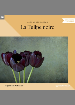 La Tulipe noire (Version intégrale)