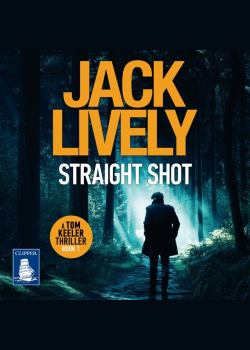 Straight Shot: Tom Keeler Book 1
