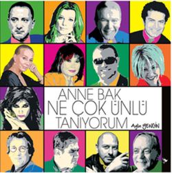 Anne Bak Ne Çok Ünlü Tanıyorum