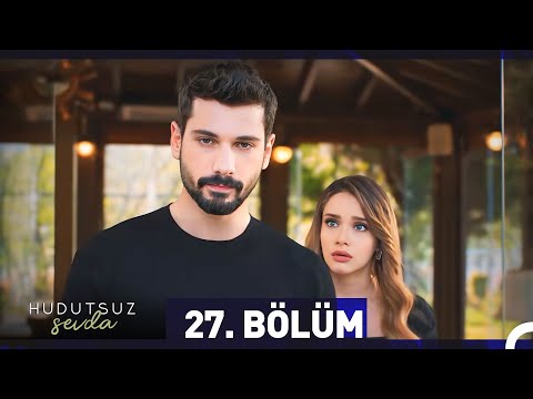 Hudutsuz Sevda 27. Bölüm