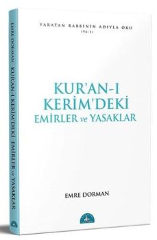 Kur'an-ı Kerim'deki Temel Emirler ve Yasaklar