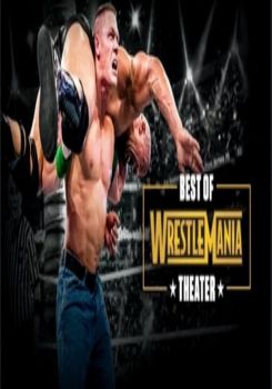 The Best of WWE - Best of WrestleMania Theater