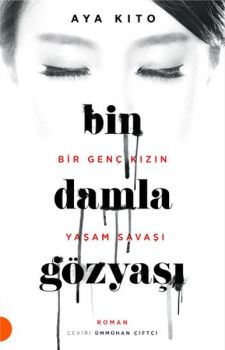 Bin Damla Gözyaşı - Bir Genç Kızın Yaşam Savaşı