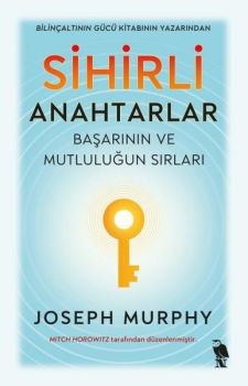 Sihirli Anahtarlar: Başarının ve Mutluluğun Sırları