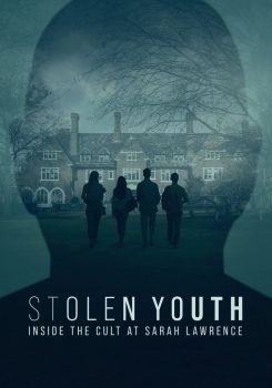 Stolen Youth: Inside the Cult at Sarah Lawrence