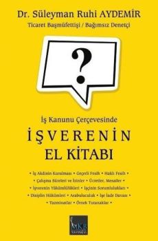 İş Verenin El Kitabı - İş Kanunu Çerçevesinde